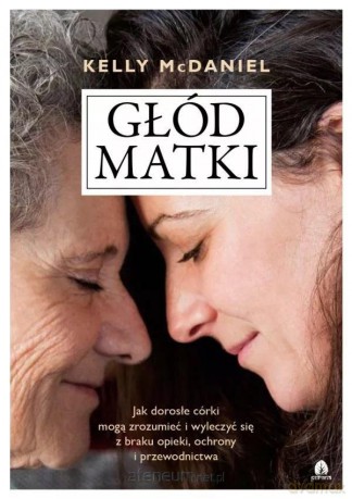 Głód matki - Kelly McDaniel [KSIĄŻKA]