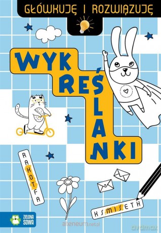 Główkuję i rozwiązuję. Wykreślanki - Zuzanna Osuchowska [KSIĄŻKA]
