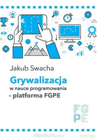 Grywalizacja w nauce programowania - platforma... - Jakub Swacha [KSIĄŻKA]
