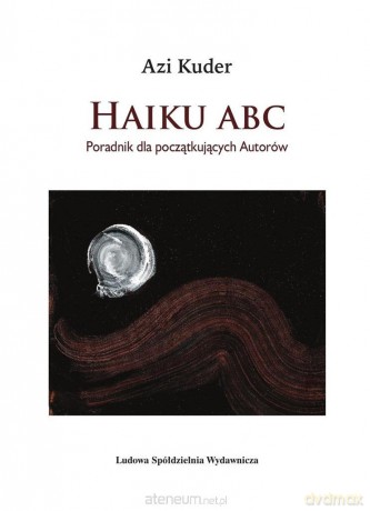 Haiku ABC. Poradnik dla początkujących autorów - Azi Kuder [KSIĄŻKA]