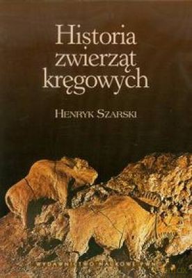 Historia Zwierząt Kręgowych - Henryk Szarski [KSIĄŻKA]