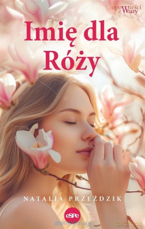 Imię dla Róży - Natalia Przeździk [KSIĄŻKA]