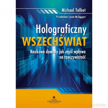 Holograficzny Wszechświat - Michael Talbot [KSIĄŻKA]