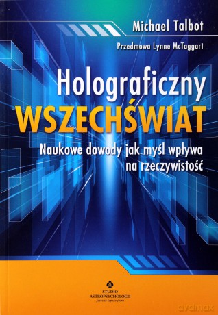 Holograficzny Wszechświat - Michael Talbot [KSIĄŻKA]