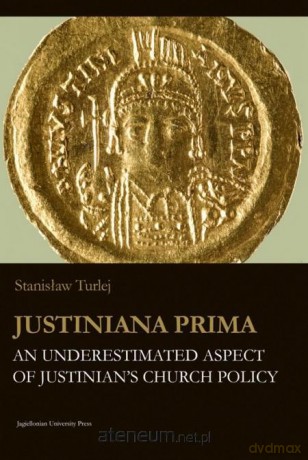 Justiniana Prima - Stanisław Turlej [KSIĄŻKA]