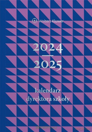 Kalendarz Dyrektora Szkoły 2024/2025 [KSIĄŻKA]