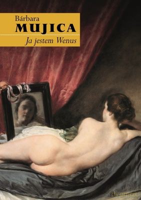 Ja Jestem Wenus - Barbara Mujica [KSIĄŻKA]