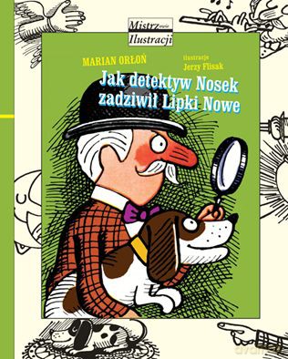Jak Detektyw Nosek Zadziwił Lipki Nowe - Marian Orłoń [KSIĄŻKA]