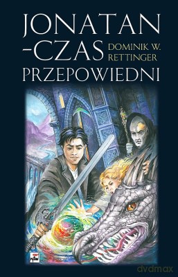 Jonatan - Czas Przepowiedni - Dominik W. Rettinger [KSIĄŻKA]