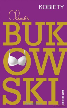 Kobiety - Charles Bukowski, Lesław Ludwig, Tomasz Lec [KSIĄŻKA]