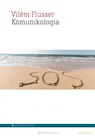 Komunikologia - Vilm Flusser [KSIĄŻKA]