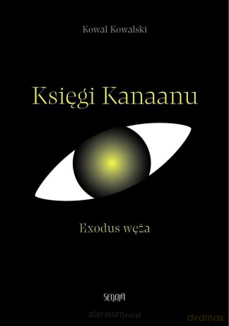 Księgi Kanaanu. Exodus węża - Kowal Kowalski [KSIĄŻKA]