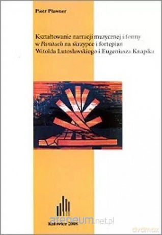 Kształtowanie narracji muzycznej i formy... - Piotr Pławner [KSIĄŻKA]