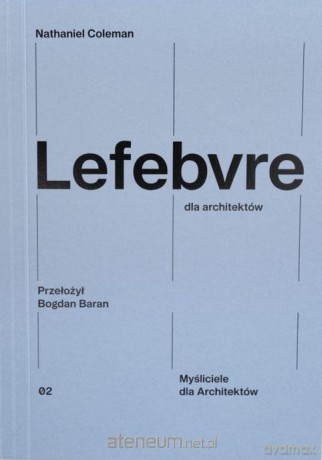 Lefebvre dla architektów - Nathaniel Coleman [KSIĄŻKA]