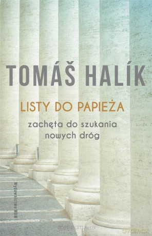 Listy do papieża Zachęta do szukania nowych dróg - Tom Halik, Andrzej Babuchowski [KSIĄŻKA]