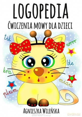 Logopedia. Ćwiczenia mowy dla dzieci - Agnieszka Wileńska [KSIĄŻKA]