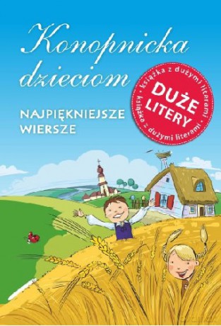 Konopnicka Dzieciom Najpiękniejsze Wiersze - Maria Konopnicka [KSIĄŻKA]