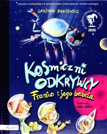 Kosmiczni Odkrywcy Franio I Jego Babcia - Grażyna Bąkiewicz [KSIĄŻKA]