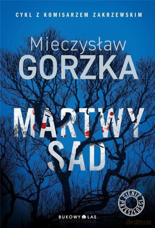 Martwy sad. Cykl Cienie przeszłości (Tom 1) - Mieczysław Gorzka [KSIĄŻKA]