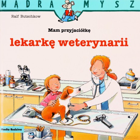 Mądra Mysz. Mam przyjaciółkę lekarza weterynarii - Ralf Butschkow [KSIĄŻKA]