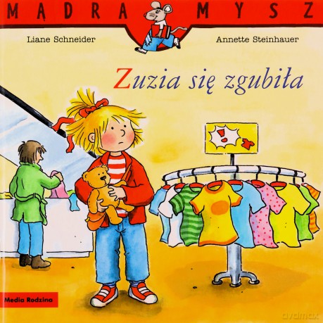 Mądra Mysz. Zuzia się zgubiła - Liane Schneider [KSIĄŻKA]