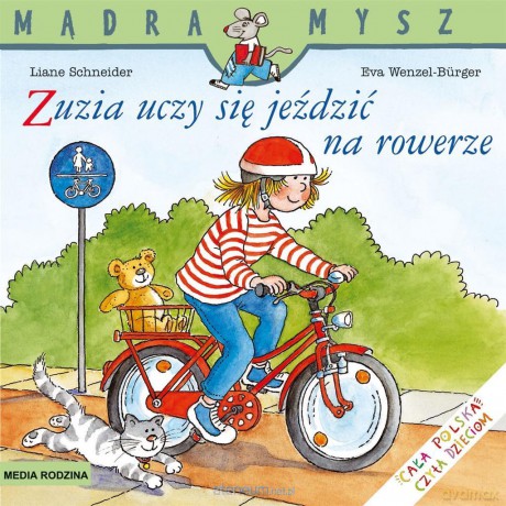 Mądra Mysz. Zuzia uczy się jeździć na rowerze - Liane Schneider, Eva Wenzel-Burger, Emilia Kledzik [KSIĄŻKA]