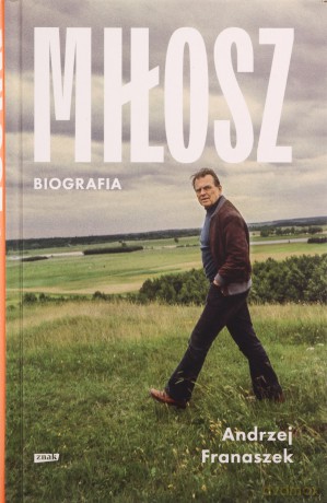 Miłosz. Biografia - Andrzej Franaszek [KSIĄŻKA]