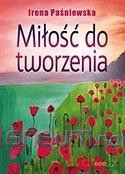 Miłość do tworzenia - Irena Paśniewska [KSIĄŻKA]