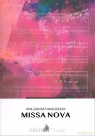 Missa Nova - Małgorzata Maliszczak [KSIĄŻKA]