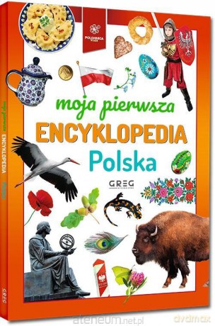Moja pierwsza encyklopedia - Polska [KSIĄŻKA]