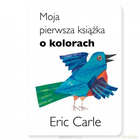 Moja pierwsza ksiażka o kolorach - Eric Carle [KSIĄŻKA]
