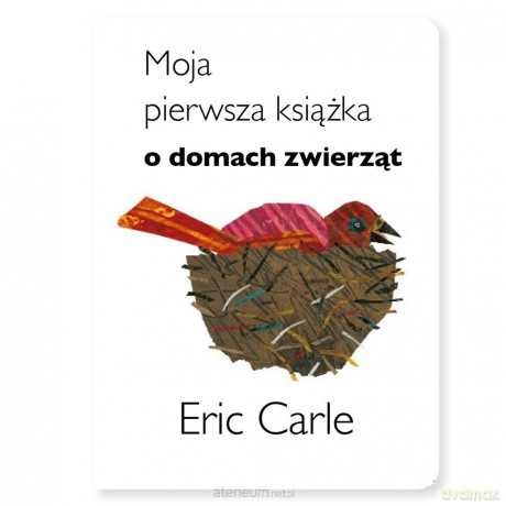 Moja pierwsza książka o domach zwierząt - Eric Carle [KSIĄŻKA]