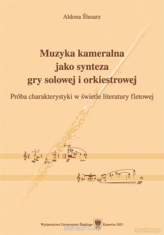 Muzyka kameralna jako synteza gry solowej.. - Aldona Ślusarz [KSIĄŻKA]