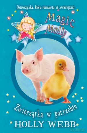 Magic Molly Zwierzątka W Potrzebie - Holly Webb [KSIĄŻKA]
