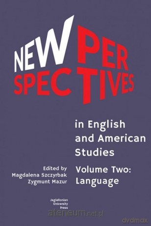 New Perspectives in English and American Studies - Magdalena Szczyrbak, Zygmunt Mazur [KSIĄŻKA]