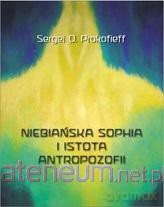 Niebiańska Sophia i istota antropozofii - Sergej O. Prokofieff [KSIĄŻKA]