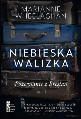Niebieska walizka. Pożegnanie z Breslau - Marianne Wheelaghan [KSIĄŻKA]
