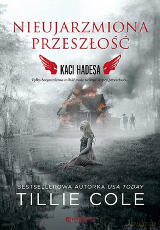 Nieujarzmiona przeszłość. Kaci Hadesa - Tillie Cole [KSIĄŻKA]