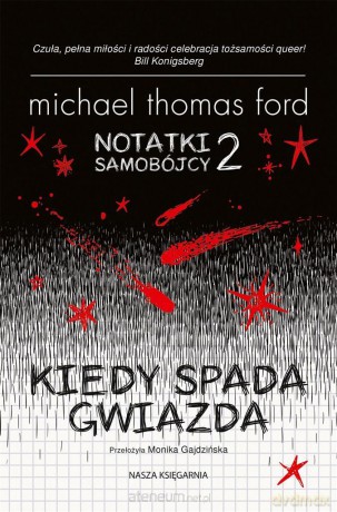 Notatki samobójcy (Tom 2) Kiedy spada gwiazda - Michael Thomas Ford, Monika Gajdzińska [KSIĄŻKA]