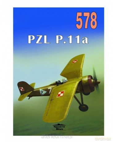Nr 578 PZL P11A - Janusz Ledwoch [KSIĄŻKA]