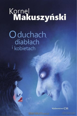 O duchach, diabłach i kobietach - Kornel Makuszyński [KSIĄŻKA]