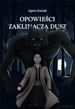 Opowieści Zaklinacza dusz - Agata Kasiak [KSIĄŻKA]
