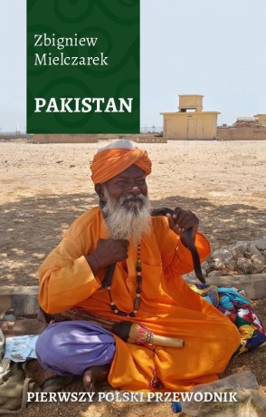 Pakistan. Pierwszy polski przewodnik - Zbigniew Mielczarek [KSIĄŻKA]