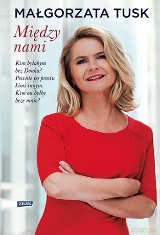 Między Nami - Małgorzata Tusk [KSIĄŻKA]