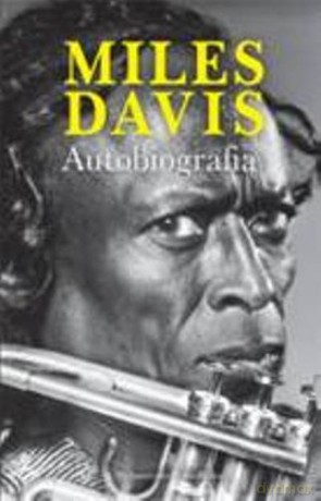 Miles Autobiografia - Miles Davis, Quincy Troupe [KSIĄŻKA]
