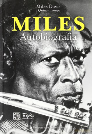 Miles Autobiografia - Miles Davis, Quincy Troupe [KSIĄŻKA]