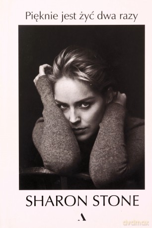 Pięknie jest żyć dwa razy - Sharon Stone [KSIĄŻKA]