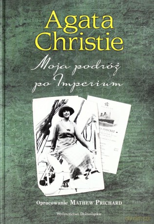 Moja Podróż Po Imperium - Agata Christie [KSIĄŻKA]