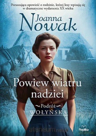 Podróż wołyńska (Tom 5) Powiew wiatru nadziei - Joanna Nowak [KSIĄŻKA]