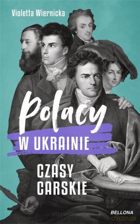 Polacy w Ukrainie. Czasy carskie - Violetta Wiernicka [KSIĄŻKA]